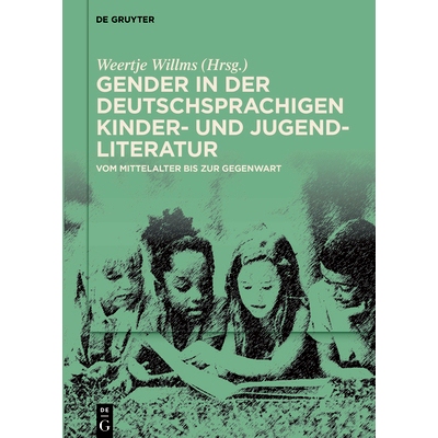 预订 Gender in der deutschsprachigen Kinder- und Jugendliteratur: Vom Mittelalter bis zur Gegenwart 德语儿童和青年文学中