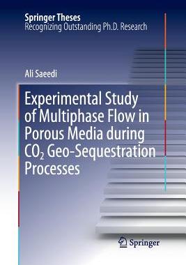 【预订】Experimental Study of Multiphase Flow in Porous Media during CO2 Geo-Sequestration Processes