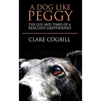 预订 A Dog Like Peggy: The Life and Times of a Rescued Greyhound: 9781079958386