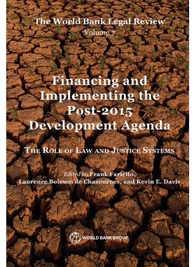 预订 The World Bank Legal Review Volume 7 Financing and Implementing the Post-2015 Development Agenda: The Role of Law a