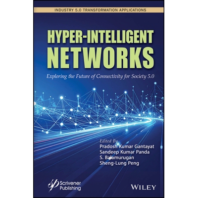 Hyper-Intelligent Networks Exploring the Future of Connectivity for Society 5.0 超智能网络：探索社会5.0的未来连接方式 9