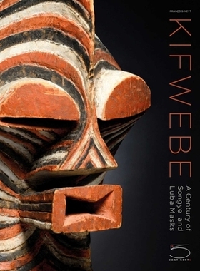 预订 Kifwebe: A Century of Songye and Luba Masks 随意：松叶世纪和卢巴面具: 9788874398645