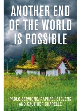 预订 Another End of the World Is Possible - Living the Collapse (And Not Merely Surviving It): Living the Collapse (And