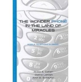 预订 The Wonder Phone in the Land of Miracles: Mobile Telephony in Israel 在神奇土地上的神奇电话: 以色列的移动电话: 9781