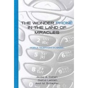 预订 The Wonder Phone in the Land of Miracles: Mobile Telephony in Israel 在神奇土地上的神奇电话: 以色列的移动电话: 9781