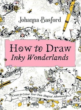 预订 How to Draw Inky Wonderlands: Create & Colour Your Own Magical Adventure: 9780753553190