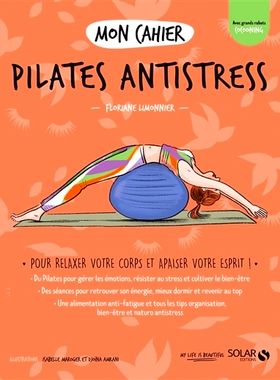 预订 Mon cahier Pilates antistress : pour relaxer votre corps et apaiser votre esprit ! 我的抗压普拉提笔记本：放松身体、