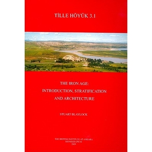 预订 Tille Hoyuk 3.1: The Iron Age: Introduction, Stratification and Architecture [With CDROM] 蒂耶赫于克 3.1.铁器时代：