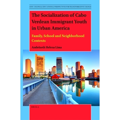 预订 The Socialization of Cabo Verdean Immigrant Youth in Urban America: Family, School and Nei*orhood Contexts 佛得角移