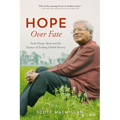 预订 Hope Over Fate: Fazle Hasan Abed and the Science of Ending Global Poverty 希望战胜命运:法兹勒·哈桑·阿布蒂和终结全