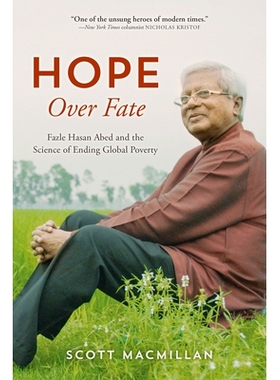 预订 Hope Over Fate: Fazle Hasan Abed and the Science of Ending Global Poverty 希望战胜命运:法兹勒·哈桑·阿布蒂和终结全