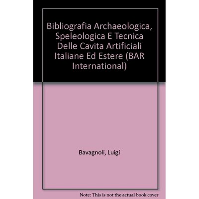 预订 Bibliografia archeologica, speleologica e tecnica delle cavità artificiali italiane ed estere. Primo Contributo: (