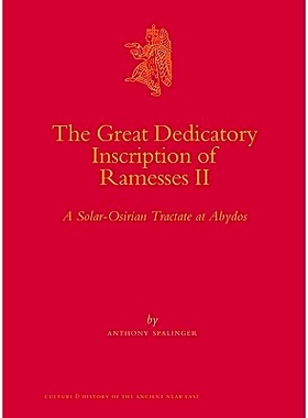 预订 The Great Dedicatory Inscription of Ramesses II: A Solar-Osirian Tractate at Abydos 拉美西斯二世题写的大碑文：阿比