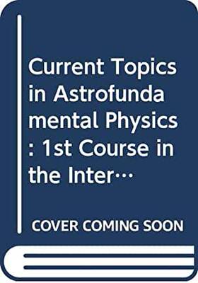 【预订】Current Topics in Astrofundamental Physics - 1st Course in the International School of Astrophysics D Chal...