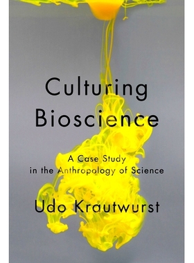 预订 Culturing Bioscience: A Case Study in the Anthropology of Science 培养生物科学：科学人类学案例研究（平装）: 9781442