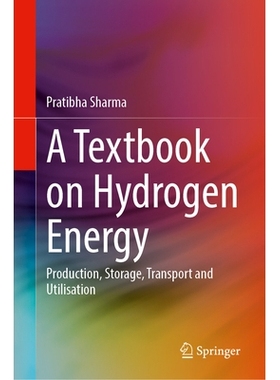 预订 A Textbook on Hydrogen Energy: Production, Storage, Transport and Utilisation: 9789819546008
