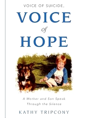 预订 Voice of Suicide, Voice of Hope: A Mother and Son Speak Through the Silence: 9780692877296