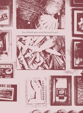 预订 Kai Althoff: with Bernard Leach 凯·阿尔索夫：与伯纳德·利奇: 9780854882854