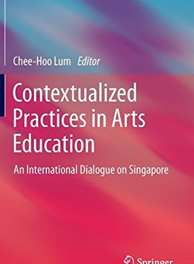 【预订】Contextualized Practices in Arts Education