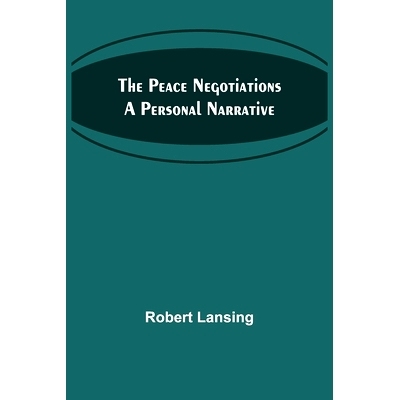 预订 The Peace Negotiations A Personal Narrative: 9789357398404