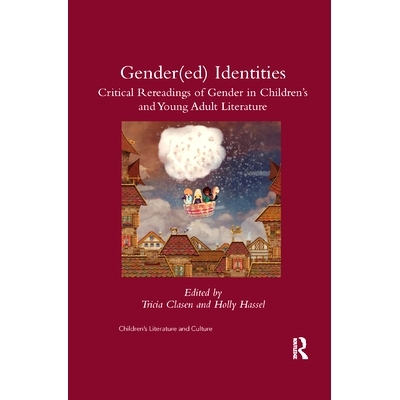 预订 Gender(ed) Identities: Critical Rereadings of Gender in Children’s and Young Adult Literature: 9780367346218