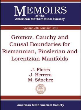 【预售】Gromov, Cauchy and Causal Boundaries for Riemannian, Finslerian and Lorentzian Manifolds