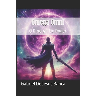 预订 Omega Omni: O Emergir Do Poder 9798277384978