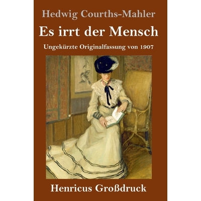 预订 Es irrt der Mensch (Großdruck): Ungekürzte Originalfassung von 1907 9783847857679