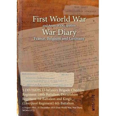 预订 5 DIVISION 15 Infantry Brigade Cheshire Regiment 1/6th Battalion, Dorsetshire Regiment 1st Battalion and King’s (L