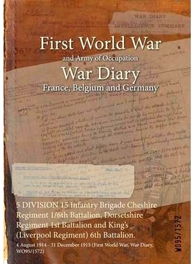 预订 5 DIVISION 15 Infantry Brigade Cheshire Regiment 1/6th Battalion, Dorsetshire Regiment 1st Battalion and King’s (L
