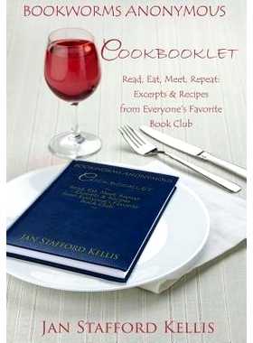 预订 Bookworms Anonymous Cookbooklet: Read, Eat, Meet, Repeat: Excerpts and Recipes From Everyone’s Favorite Book Club: