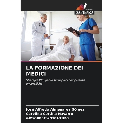 预订 LA FORMAZIONE DEI MEDICI: Strategia PBL per lo sviluppo di competenze umanistiche. DE: 9786209316500