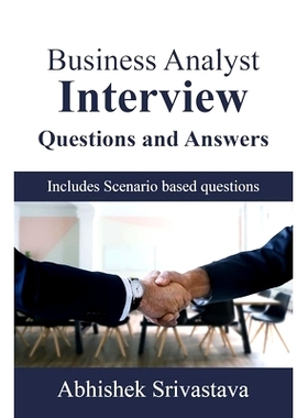 预订 Business Analyst Interview Questions and Answers: with Scenario based questions: 9798672926483