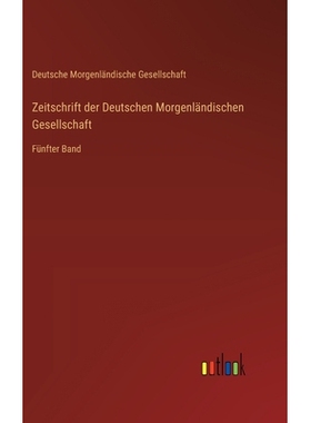 预订 Zeitschrift der Deutschen Morgenländischen Gesellschaft: Fünfter Band: 9783368562786