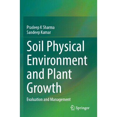 预订 Soil Physical Environment and Plant Growth: Evaluation and Management 土壤物理环境与植物生长:评价与管理: 978303128