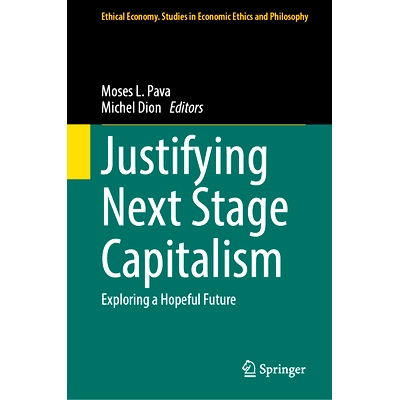 预订 Justifying Next Stage Capitalism: Exploring a Hopeful Future 为下一阶段资本主义辩护：探索充满希望的未来: 9783031580
