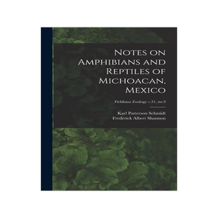 [预订]Notes on Amphibians and Reptiles of Michoacan, Mexico; Fieldiana Zoology v.31, * 9781014403407