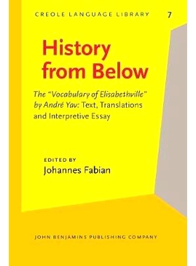 预订 History from Below. The “Vocabulary of Elisabethville” by André Yav: Text, Translations and Interpretive Essay.: