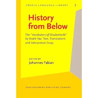 预订 History from Below. The “Vocabulary of Elisabethville” by André Yav: Text, Translations and Interpretive Essay.: