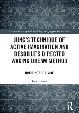 [预订]Jung’s Technique of Active Imagination and Desoille’s Directed Waking Dream Method: Bridging the Divide