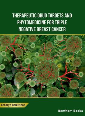 [预订]Therapeutic Drug Targets and Phytomedicine For Triple Negative Breast Cancer 9789815079791