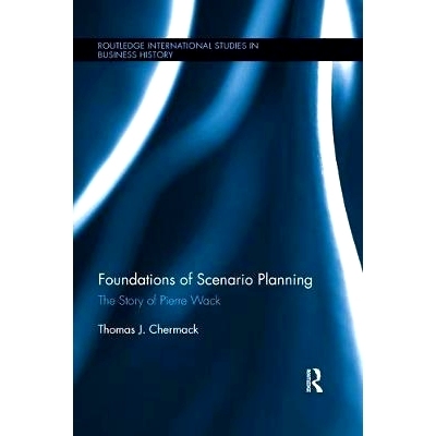 预订 Foundations of Scenario Planning: The Story of Pierre Wack: 9780367026561