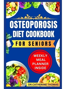 预订 Osteoporosis Diet Cookbook for Seniors: Nutrient-dense and Calcium-rich recipes guide for healthy bones: 9798333381