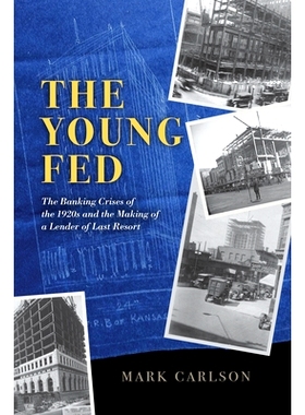 预订 The Young Fed: The Banking Crises of the 1920s and the Making of a Lender of Last Resort 银龄金融:20世纪银行危机的