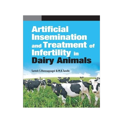[预订]Artificial Insemination and Treatment of Infertility in Dairy Animals 9788119002894