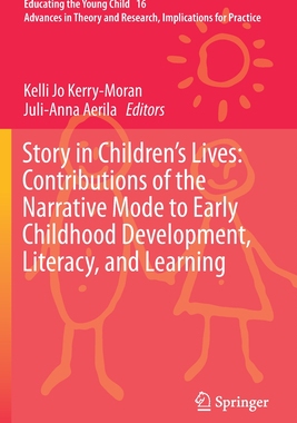 【预订】Story in Children’s Lives: Contributions of the Narrative Mode to Early Childhood Development, Literacy, a...