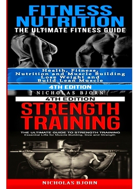 预订 Fitness Nutrition & Strength Training: The Ultimate Fitness Guide & The Ultimate Guide to Strength Training: 979865