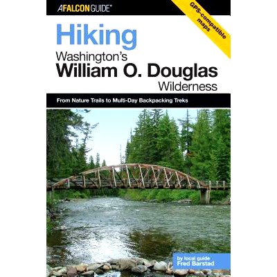 预订 Hiking Washington’s William O. Douglas Wilderness: From Nature Trails To Multi-Day Backpacking Treks, First Editio