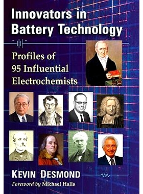 预订 Innovators in Battery Technology: Profiles of 93 Influential Electrochemists 电池技术的创新者：93位有影响力电化学家