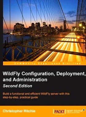 预订 WildFly Configuration, Deployment, and Administration WildFly配置、部署和管理: 9781783286232